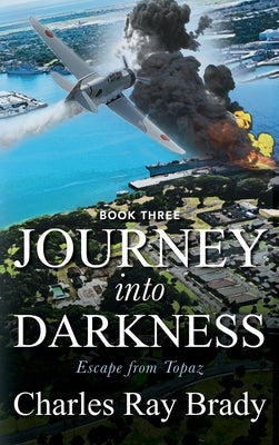 Journey Into Darkness: Escape from Topaz - Book 3 by Brady, Charles Ray