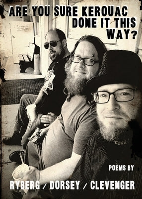 Are You Sure Kerouac Done it This Way? by Ryberg, Jason