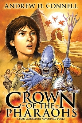Crown of the Pharaohs by Connell, Andrew D.