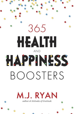 365 Health & Happiness Boosters by Ryan, M. J.