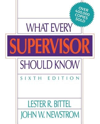 What Every Supervisor Should Know by Bittel, Lester R.