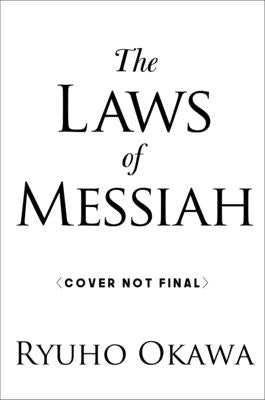 The Laws of Messiah: From Love to Love by Okawa, Ryuho