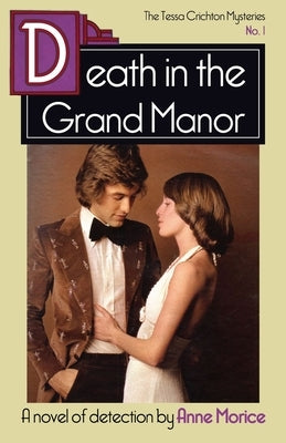 Death in the Grand Manor: A Tessa Crichton Mystery by Morice, Anne