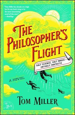 The Philosopher's Flight, Volume 1 by Miller, Tom