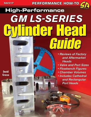 High-Performance GM Ls-Series Cylinder Head Guide by Grasso, David
