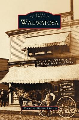 Wauwatosa by Wauwatosa Historical Society