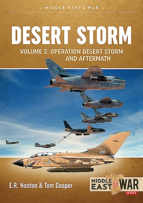 Desert Storm Volume 2: Operation Desert Storm and Aftermath by Hooton, Ted