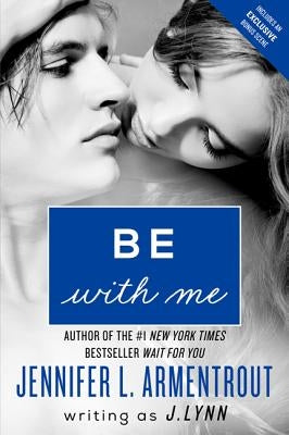 Be with Me by Lynn, J.