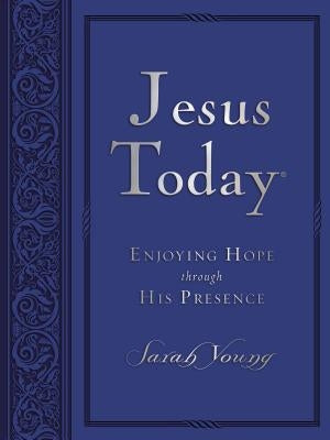 Jesus Today: Enjoying Hope Through His Presence by Young, Sarah