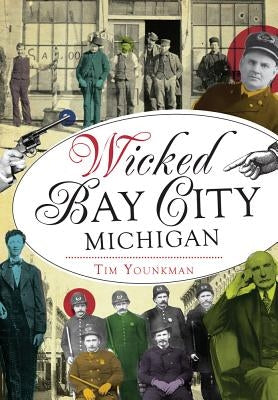 Wicked Bay City, Michigan by Younkman, Tim