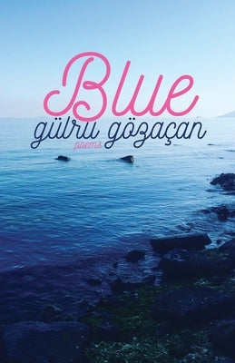 Blue by G&#246;za&#231;an, G&#252;lru
