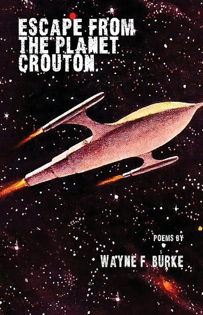 Escape From the Planet Crouton by Burke, Wayne F.