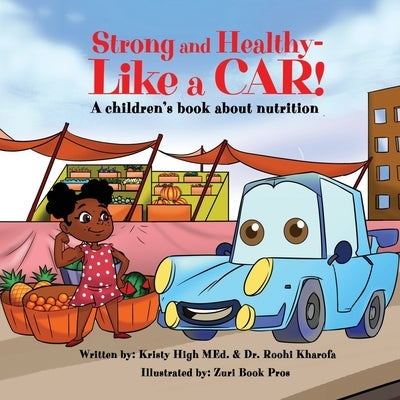 Strong and Healthy- Like a Car! by High, Kristy