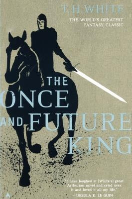The Once and Future King by White, Terence Hanbury
