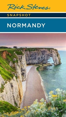Rick Steves Snapshot Normandy by Steves, Rick