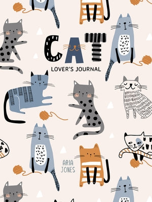 Cat Lover's Blank Journal: A Cute Journal of Cat Whiskers and Diary Notebook Pages by Jones, Aria