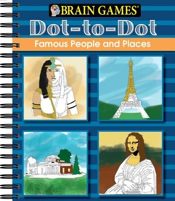 Brain Games Dot to Dot Famous People and Places by Publications International, Ltd