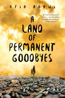 A Land of Permanent Goodbyes a Land of Permanent Goodbyes by Abawi, Atia