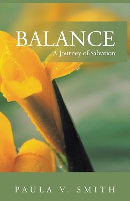 Balance: A Journey of Salvation by Smith, Paula V.