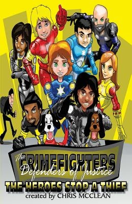 The CrimeFighters: The Heroes Stop a Thief by McClean, Chris