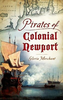 Pirates of Colonial Newport by Merchant, Gloria