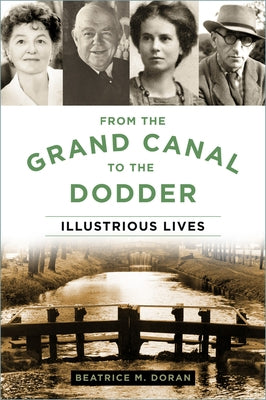 From the Grand Canal to the Dodder: Illustrious Lives by Doran, Beatrice