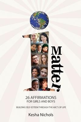 iMatter: 26 Affirmations for Boys and Girls by Nichols, Kesha