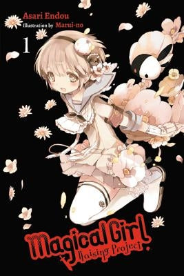 Magical Girl Raising Project, Volume 1 by Endou, Asari