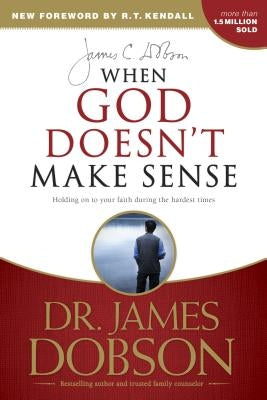 When God Doesn't Make Sense by Dobson, James C.