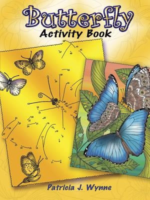 Butterfly Activity Book by Wynne, Patricia J.