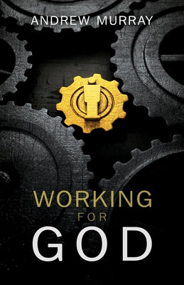 Working for God by Murray, Andrew