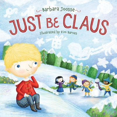 Just Be Claus by Joosse, Barbara