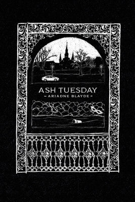 Ash Tuesday by Blayde, Ariadne