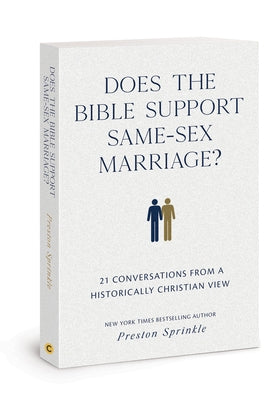 Does the Bible Support Same-Sex Marriage?: 21 Conversations from a Historically Christian View by Sprinkle, Preston M.