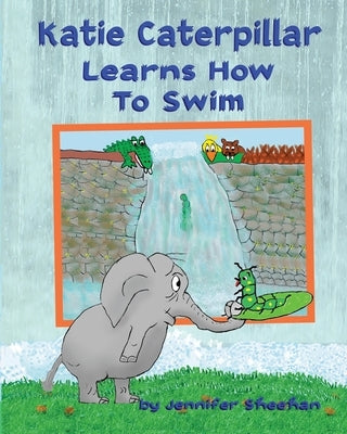 Katie Caterpillar Learns How To Swim by Sheehan, Jennifer E.