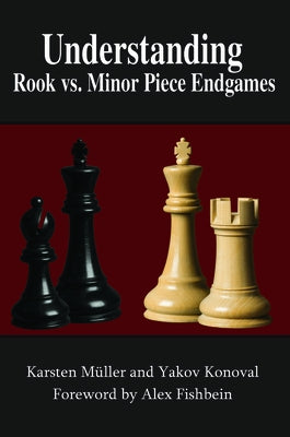 Understanding Rook vs. Minor Piece Endgames by M&#227;1/4ller, Karsten