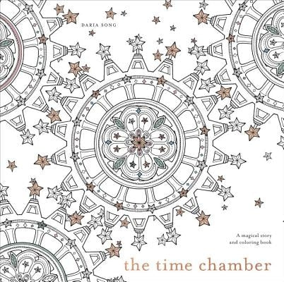 The Time Chamber: A Magical Story and Coloring Book by Song, Daria