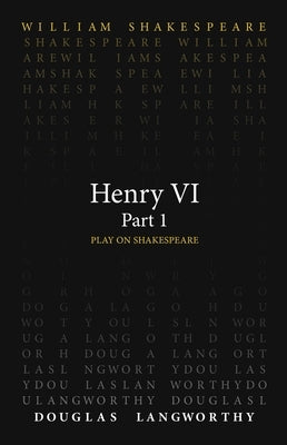 Henry VI, Part 1 by Shakespeare, William