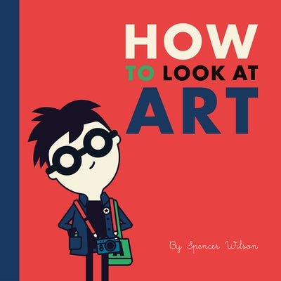 How to Look at Art by Wilson, Spencer