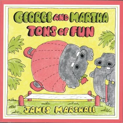 George and Martha Tons of Fun by Marshall, James
