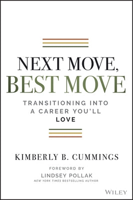 Next Move, Best Move: Transitioning Into a Career You'll Love by Cummings, Kimberly B.