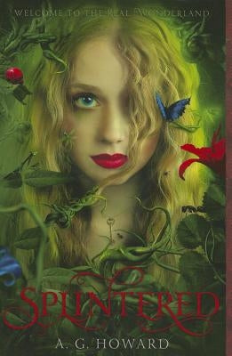 Splintered (Splintered Series #1) by Howard, A. G.
