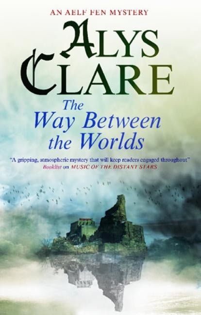 The Way Between the Worlds by Clare, Alys