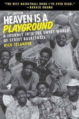 Heaven Is a Playground: A Journey Into the Sweet World of Street Basketball by Telander, Rick