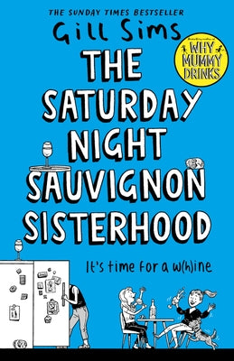 The Saturday Night Sauvignon Sisterhood by Sims, Gill