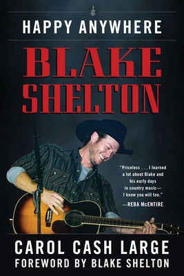 Blake Shelton: Happy Anywhere by Cash Large, Carol