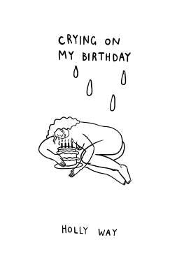 Crying on My Birthday by Way, Holly