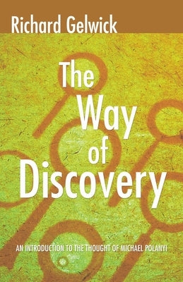 The Way of Discovery by Gelwick, Richard