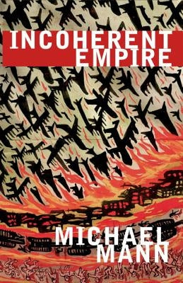 Incoherent Empire by Mann, Michael