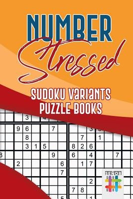 Number Stressed Sudoku Variants Puzzle Books by Senor Sudoku